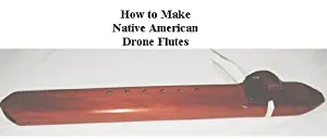 How to Make Native American Drone Flutes
